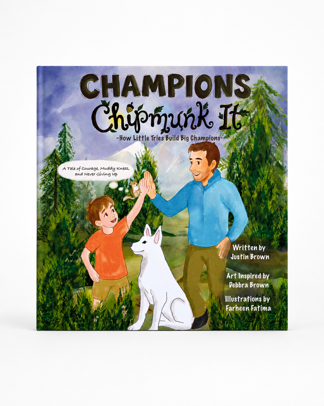 Champions Chipmunk It: A Kids’ Story About Courage, Grit, and Trying Again